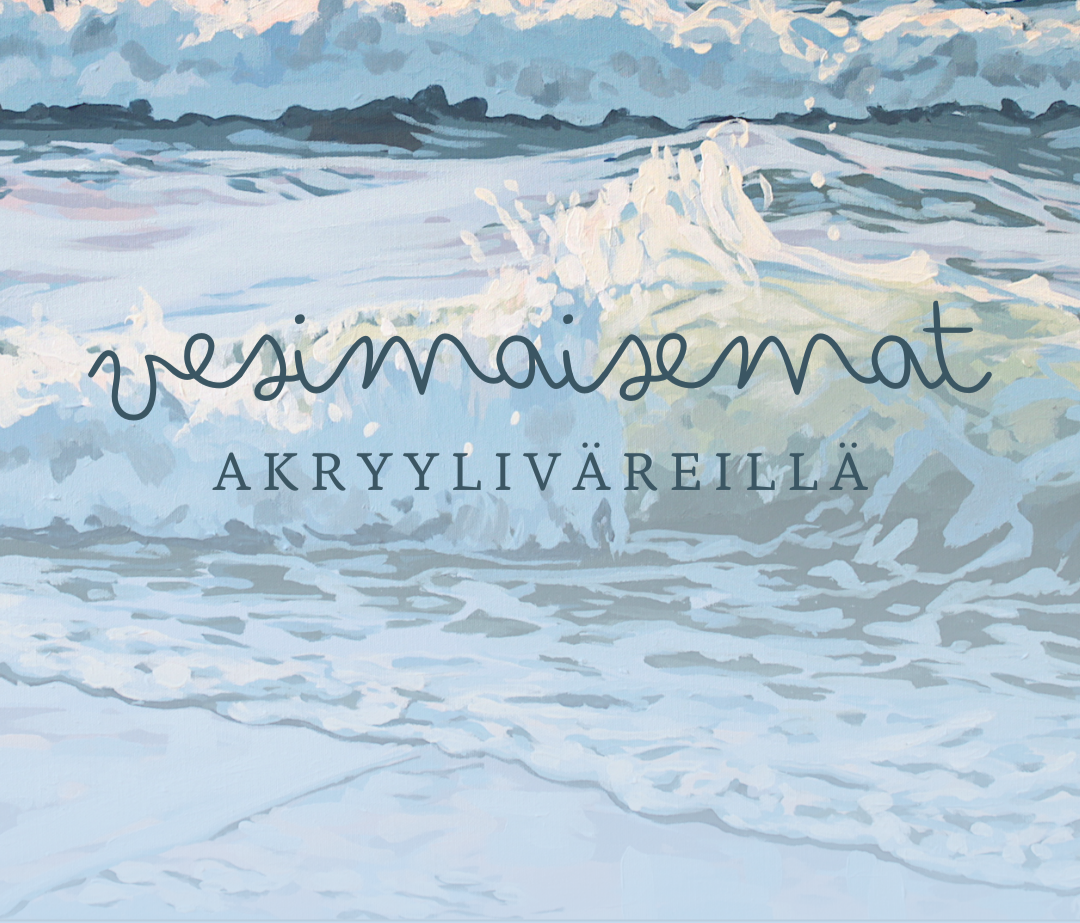 Vesimaisemat akryyliväreillä -kurssi